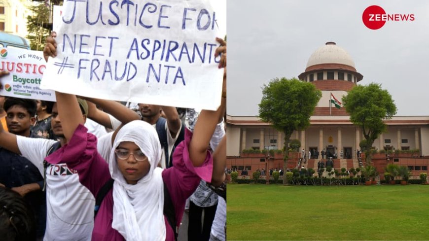 NEET-UG 2024 Row: SC Says NTA Must Avoid ‘Flip Flop;` Leaks Limited To Patna, Hazaribagh