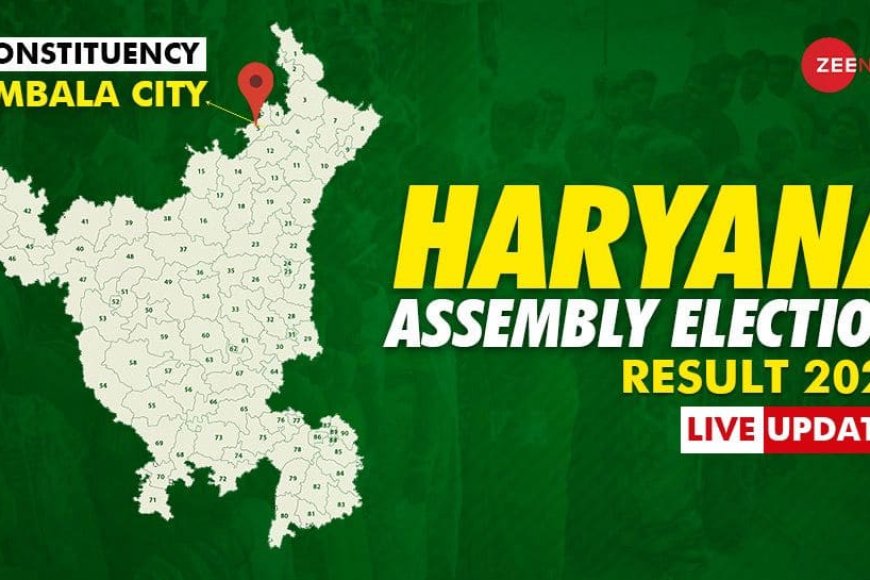 Ambala City Vidhan Sabha Chunav Result 2024 Live Counting Updates