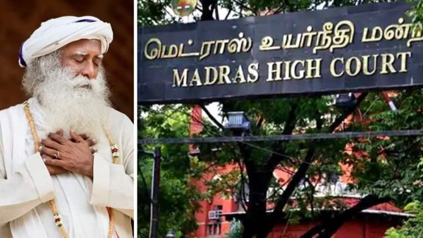 Why Are Sadhguru’s Daughters Married While He Encourages Others To Live Like Hermits?: Madras HC