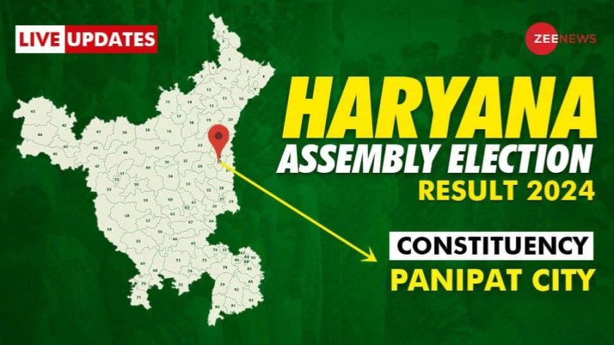 Panipat City Assembly election result 2024 Live: Winner and Loser Candidate List