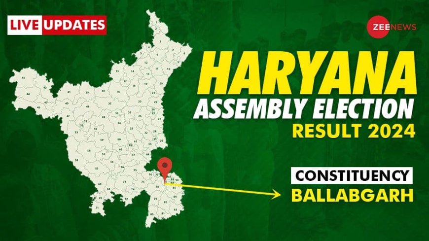 Ballabgarh Vidhan Sabha Chunav Result 2024: Counting Begins | Winner and Losser Candidate Mool Chand Sharma and Parag Sharma total Votes Margin BJP Congress | ECI Haryana Assembly Election Result