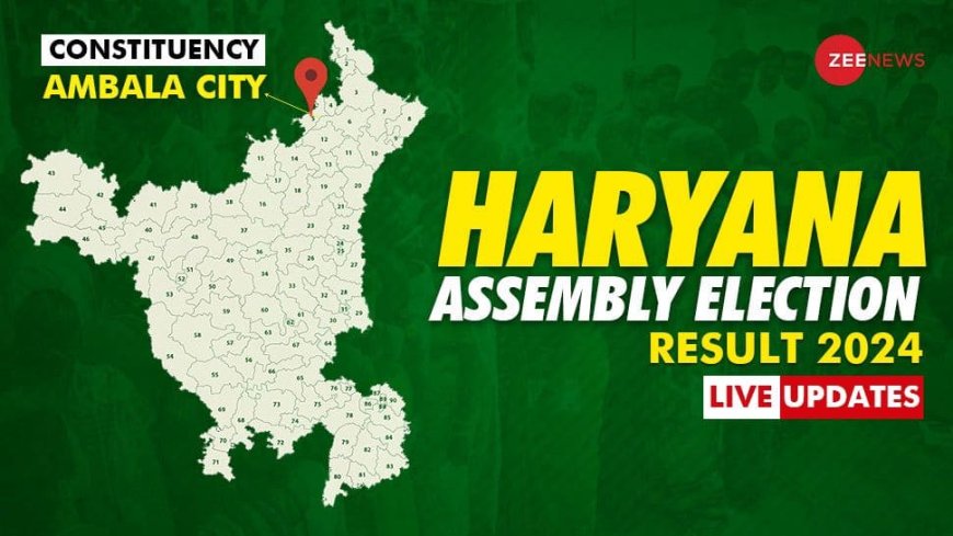 LIVE Updates | Ambala City Vidhan Sabha Chunav Result 2024: Vote Counting Begins