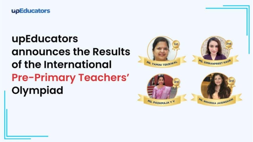 Indian Educators Win At The 2024 International Pre-Primary Teachers` Olympiad