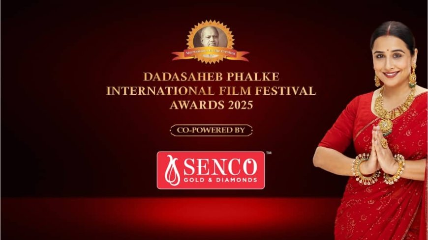 Senco Gold & Diamonds Secures ‘Co-Powered By Partner’ Rights For ‘Dadasaheb Phalke International Film Festival Awards 2025’