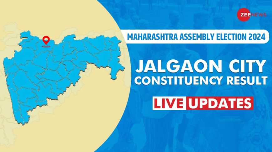 Jalgaon City Vidhan Sabha Chunav Result 2024 Live Winner and Losser Candidate Suresh Damu Bhole -BJP, Jayashri Sunil Mahajan -Sena UBT, Cong Total Votes Margin BJP Congress Shiv Sena NCP ECI Maharashtra Assembly election result