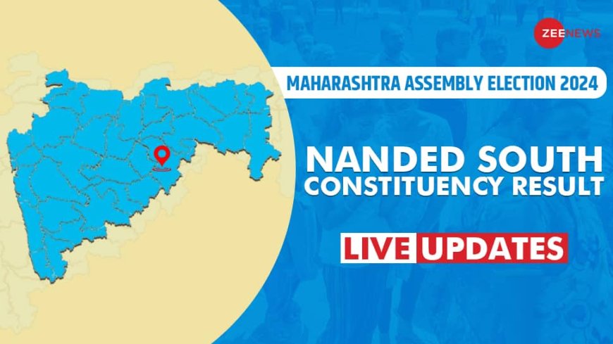 Nanded South Assembly Election Result 2024: Live Updates