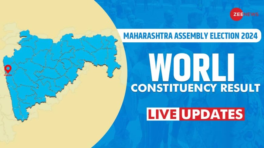 Live Updates| Worli Assembly Election Result 2024: MVA`s Aditya Uddhav Thackeray Leading