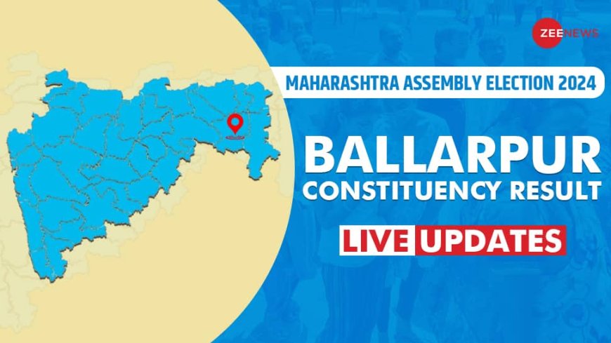 LIVE Updates | Ballarpur Assembly Election Result 2024: Mungantiwar Sudhir Sacchidanand Trails Against Rawat Santoshsingh Chandansingh For BJP vs INC