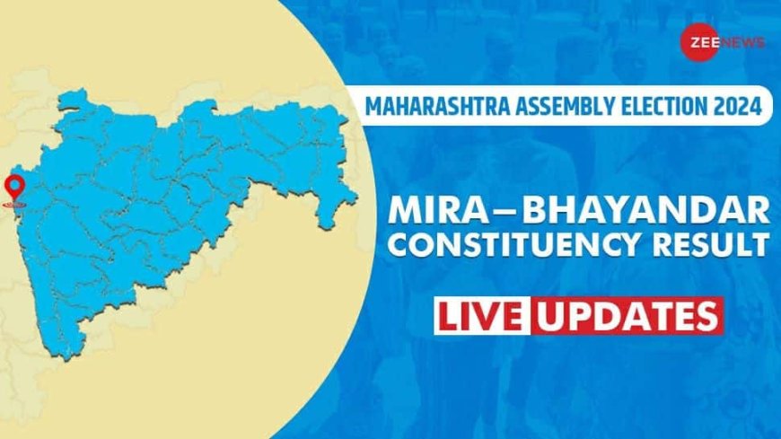 LIVE Updates | Mira-Bhayandar Assembly Election Result 2024:  Narendra Mehta Of BJP Leads