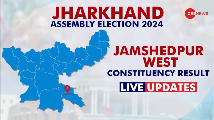 LIVE Updates | Jamshedpur West Election Result 2024: Saryu Roy-JDU