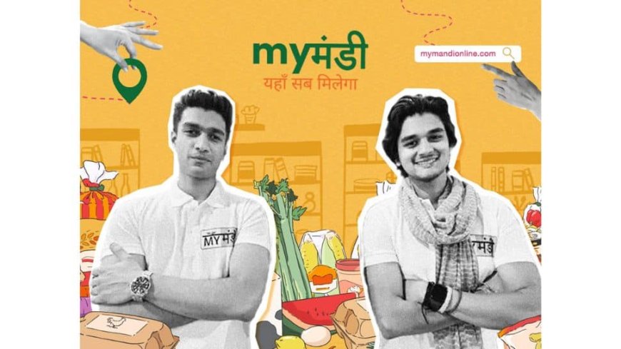 How A Grocery Startup, MyMandi, Is Revolutionizing Retail in India’s Heartland