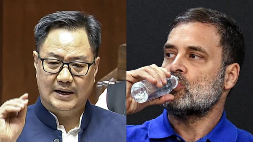 `Incorrigible, Not Going To Improve`: Kiren Rijiju Slams Rahul Gandhi For Ruckus In Parliament