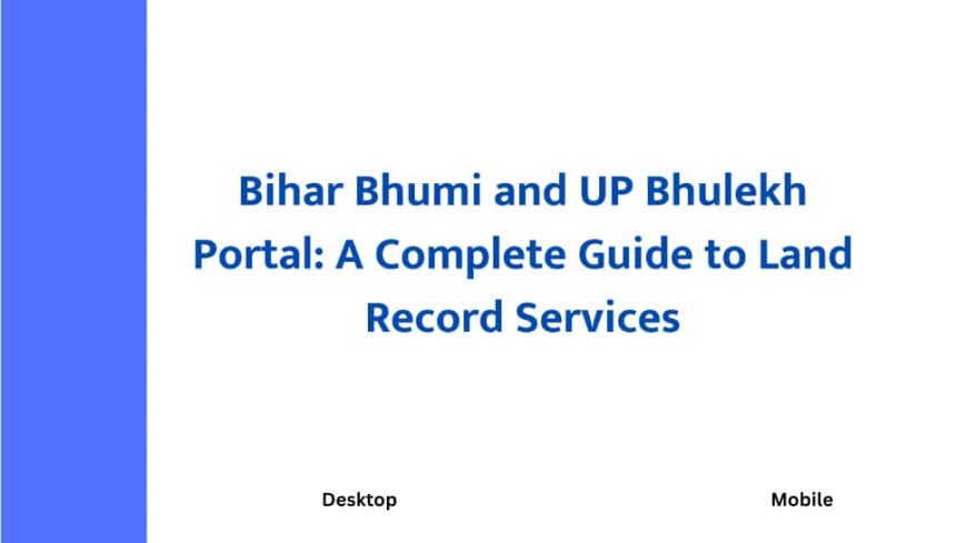 Bihar Bhumi and UP Bhulekh Portal: A Complete Guide to Land Record Services