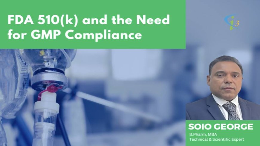 FDA 510(K) Approved Facilities: Increasing GMP Inspections And Compliance Requirements