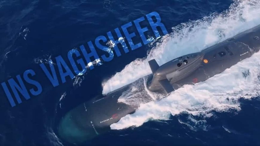 INS Vagsheer: `Make In India` Submarine With Advanced Warfare Systems And Stealth Features