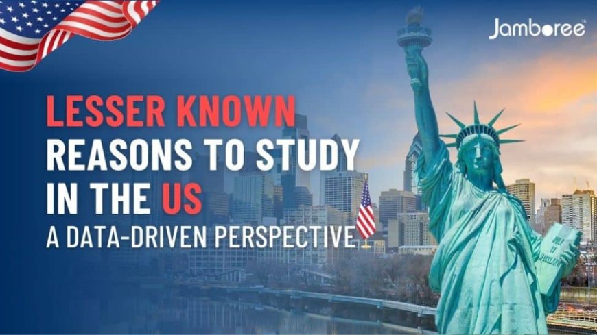 Lesser Known Reasons To Study In The US: A Data-Driven Perspective