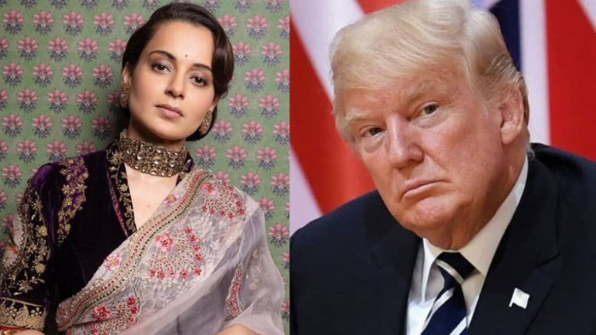 BJP MP Kangana Ranut Deletes Trump Bashing Tweet; Says, `Regret...`